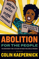 Abolition for the People : The Movement For A Future Without Policing & Prisons-9781642599633