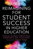 Radical Reimagining for Student Success in Higher Education
