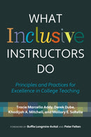 What Inclusive Instructors Do : Principles and Practices for Excellence in College Teaching-9781642671933