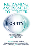 Reframing Assessment to Center Equity : Theories, Models, and Practices-9781642672572
