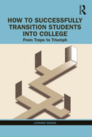 How to Successfully Transition Students into College : From Traps to Triumph-9781642672893
