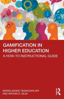Gamification in Higher Education : A How-To Instructional Guide-9781642673937