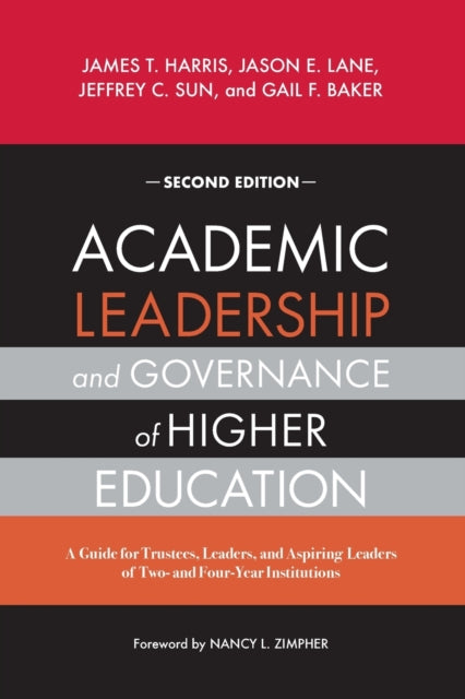 Academic Leadership and Governance of Higher Education : A Guide for Trustees, Leaders, and Aspiring Leaders of Two- and Four-Year Institutions-9781642674095