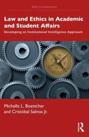 Law and Ethics in Academic and Student Affairs : Developing an Institutional Intelligence Approach-9781642674330