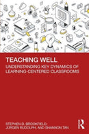 Teaching Well : Understanding Key Dynamics of Learning-Centered Classrooms-9781642674736
