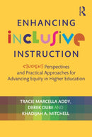 Enhancing Inclusive Instruction : Student Perspectives and Practical Approaches for Advancing Equity in Higher Education-9781642675719