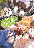 The Wrong Way to Use Healing Magic Volume 5: The Manga Companion-9781642732887