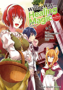 The Wrong Way to Use Healing Magic Volume 6: The Manga Companion-9781642733303