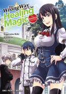 The Wrong Way to Use Healing Magic Volume 4 : Light Novel-9781642733327