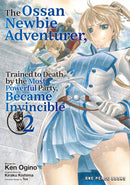 The Ossan Newbie Adventurer, Trained to Death by the Most Powerful Party, Became Invincible Volume 2-9781642735529