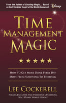 Time Management Magic : How to Get More Done Every Day and Move from Surviving to Thriving-9781642793185