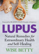 Lupus : Natural Remedies for Extraordinary Health and Self-Healing-9781642793932