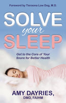 Solve Your Sleep : Get to the Core of Your Snore for Better Health-9781642798340