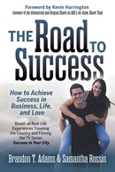 The Road to Success : How to Achieve Success in Business, Life, and Love-9781642798739