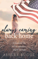Always Coming Back Home : An Emotional Tale of Love, Adventure, Tragedy and Hope-9781642799088