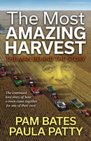 The Most Amazing Harvest : The Man Behind the Story-9781642799347