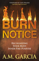 Burn Notice : Recognizing Your Most Inner-Fire Purpose-9781642799446