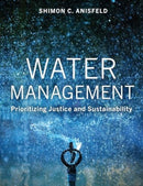 Water Management : Prioritizing Justice and Sustainability-9781642830057