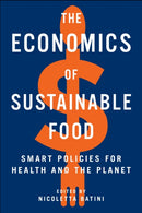 The Economics of Sustainable Food : Smart Policies for Health and the Planet-9781642831610