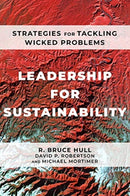 Leadership for Sustainability : Strategies for Tackling Wicked Problems-9781642831672