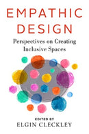 Empathic Design : Perspectives on Creating Inclusive Spaces-9781642832051