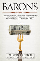Barons : Money, Power, and the Corruption of America's Food Industry-9781642832693
