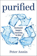 Purified : How Recycled Sewage Is Transforming Our Water-9781642832815