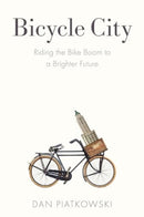 Bicycle City : Riding the Bike Boom to a Brighter Future-9781642833072