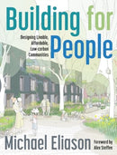 Building for People : Designing Livable, Affordable, Low-Carbon Communities-9781642833133