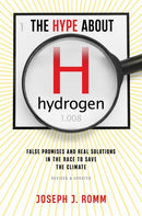 The Hype about Hydrogen, Revised Edition : False Promises and Real Solutions in the Race to Save the Climate-9781642834024