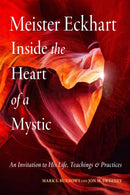 Meister Eckhart: Inside the Heart of a Mystic