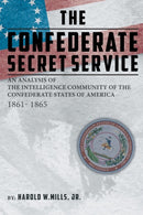 The Confederate Secret Service : An Analysis of the Community of the Confederate States of America 1861-1865-9781643008509
