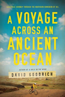 A Voyage Across an Ancient Ocean : A Bicycle Journey Through the Northern Dominion of Oil-9781643134468