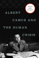 Albert Camus and the Human Crisis-9781643138213