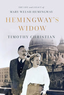 Hemingway's Widow : The Life and Legacy of Mary Welsh Hemingway-9781643138831