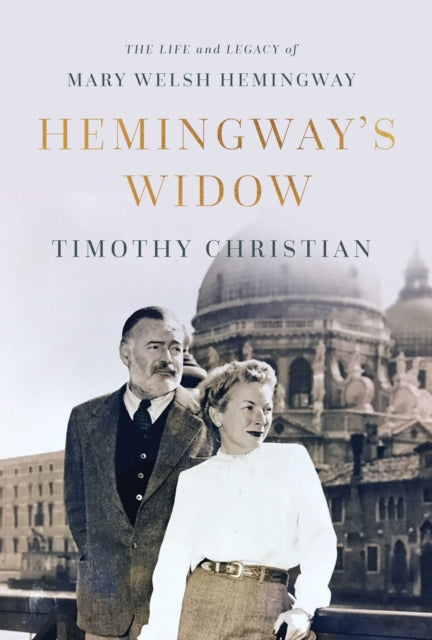 Hemingway's Widow : The Life and Legacy of Mary Welsh Hemingway-9781643138831