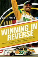 Winning in Reverse : Defying the Odds and Achieving Dreams-The Bill Lester Story-9781643139456