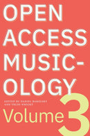 Open Access Musicology : Volume Three-9781643150864