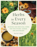 Herbs in Every Season : 48 Edible and Medicinal Herbs for the Kitchen, Garden, and Apothecary-9781643261966