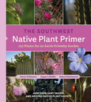 The Southwest Native Plant Primer : 235 Plants for an Earth-Friendly Garden-9781643263335