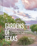 Gardens of Texas : Visions of Resilience from the Lone Star State-9781643263748