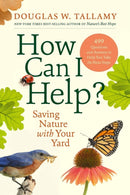 How Can I Help? : Saving Nature with Your Yard-9781643264714