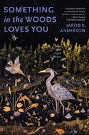 Something in the Woods Loves You-9781643265179