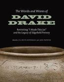 The Words and Wares of David Drake : Revisiting "I Made This Jar" and the Legacy of Edgefield Pottery-9781643363219