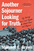 Another Sojourner Looking for Truth : My Journey from Civil Rights to Black Power and Beyond-9781643364919