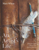 An Artist's Life : Unlocking Creative Expression-9781643365404