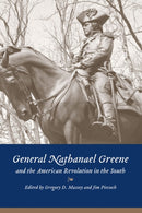 General Nathanael Greene and the American Revolution in the South-9781643366791