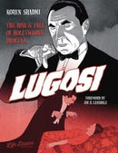 Lugosi: The Rise and Fall of Hollywood's Dracula-9781643375793