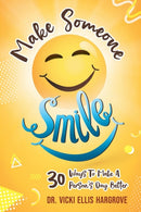 Make Someone Smile : 30 Ways To Make A Person's Day Better-9781643453224