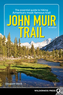 John Muir Trail : The Essential Guide to Hiking America's Most Famous Trail-9781643590837